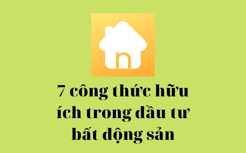 7 công thức hữu ích trong đầu tư bất động sản