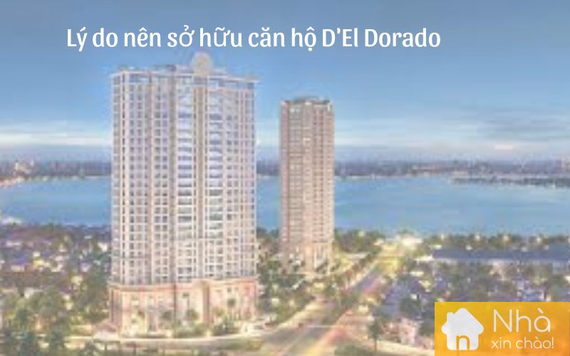 Lý do nên sở hữu căn hộ D'El Dorado