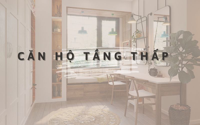 5 lý do nên chọn mua, thuê căn hộ chung cư tầng thấp